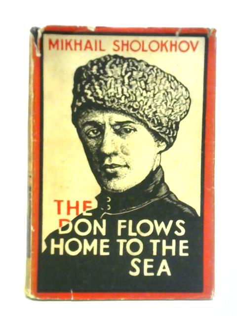 The Don Flows Home To The Sea By Mikhail Sholokhov