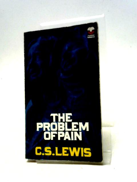 The Problem of Pain By C. S. Lewis