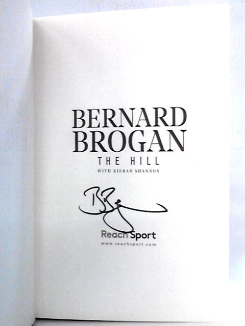 The Hill - My Autobiography von Bernard Brogan