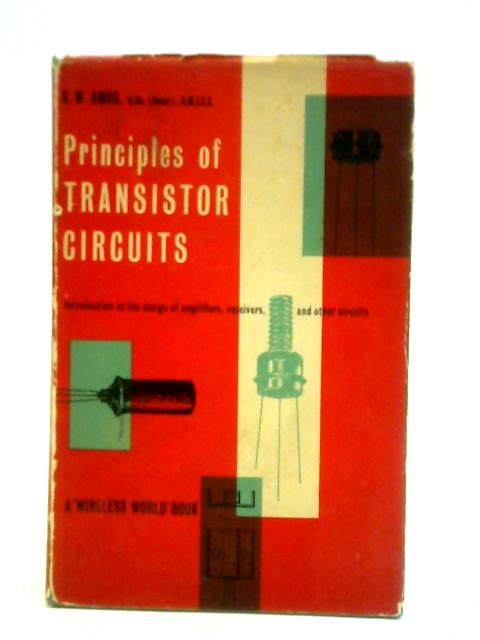 Principles Of Transistor Circuits von S. W. Amos