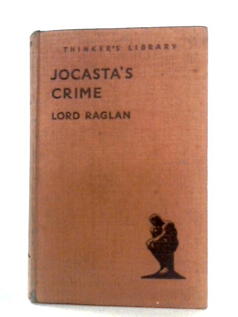 Jocasta's Crime: An Anthropological Study von Lord Raglan