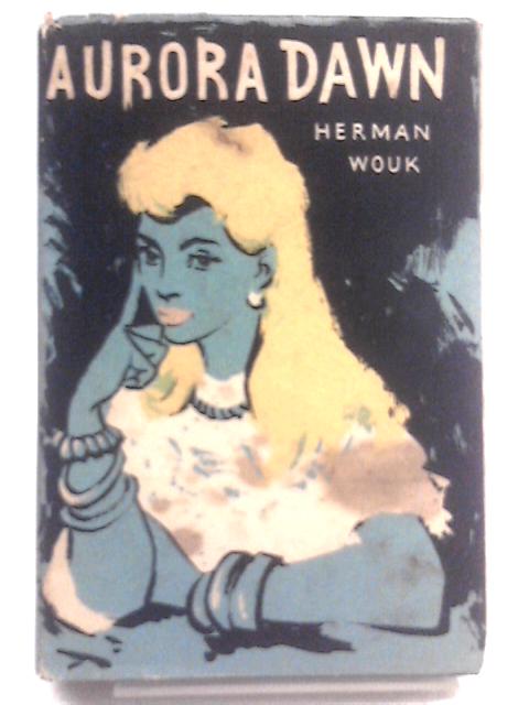 Aurora Dawn By Herman Wouk