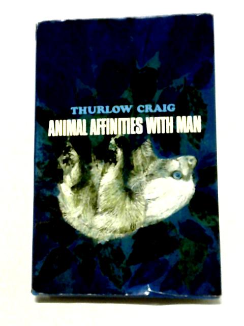 Animal Affinities With Man By Craig Thurlow