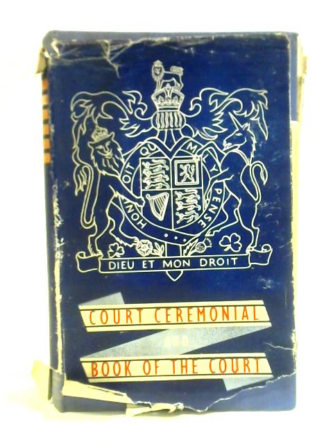 Court Ceremonial And Book Of The Court Of King George The Sixth von Frank Burlington Fawcett