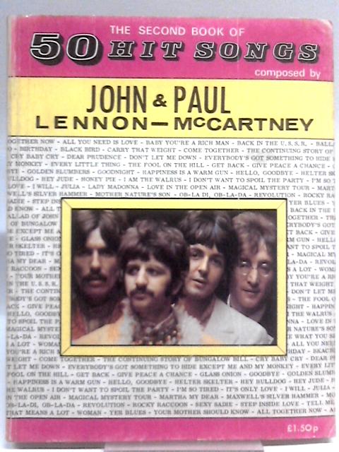 The Second Book of 50 Hit Songs By John Lennon & Paul McCartney By John Lennon, Paul McCartney