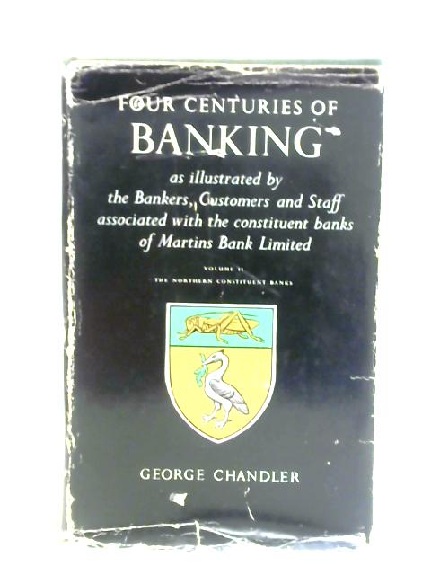Four Centuries Of Banking Vol 2 von George Chandler