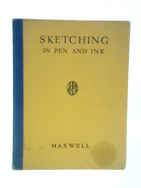 Sketching in Pen & Ink By Donald Maxwell