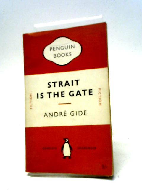 Strait Is The Gate By Andre Gide