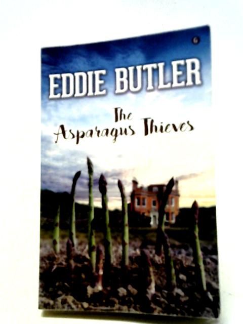 The Asparagus Thieves von Eddie Butler