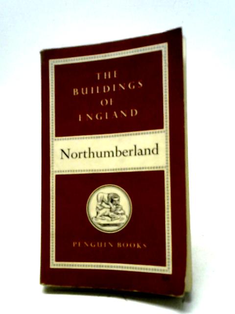 The Buildings of England. BE 15. Northumberland von Nikolaus Pevsner