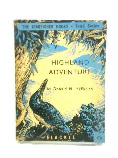 Highland Adventure (Third Series) By Donald M. McFarlan R. G. Campbell (illus)