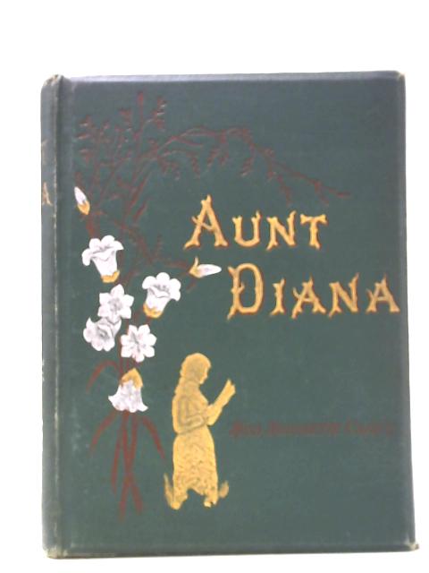 Aunt Diana By Rosa Nouchette Carey