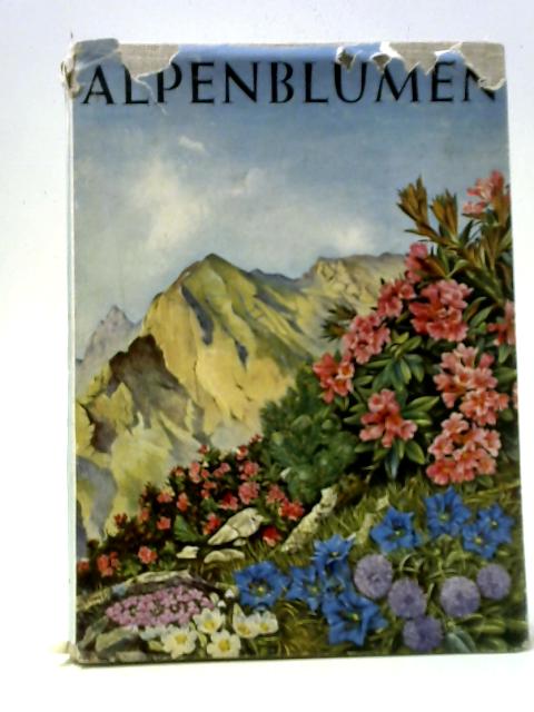 Alpenblumen-Wunderblumen Erster Band By Gerhard Tacke