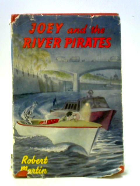 Joey and the River Pirates von Robert Martin