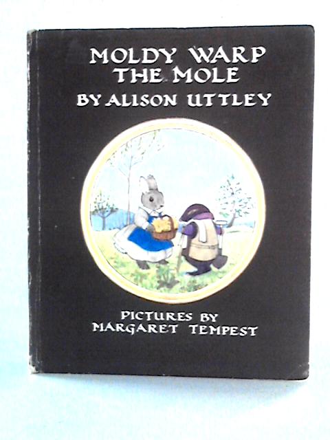 Moldy Warp the Mole By Alison Uttley