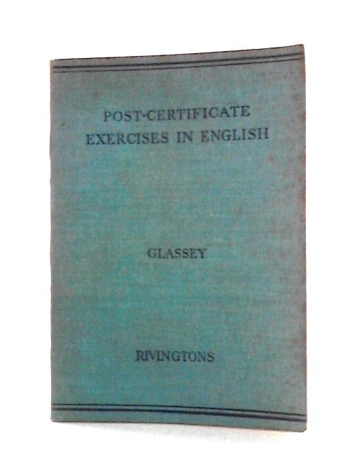 Post-Certificate Exercises in English von Stanley C. Glassey