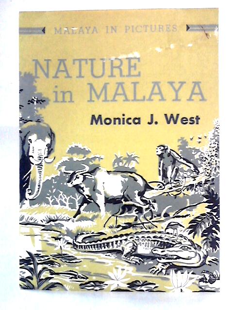 Nature in Malaya von Monica J. West