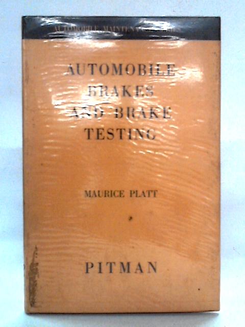 Automobile Brakes and Brake Testing von Maurice Platt