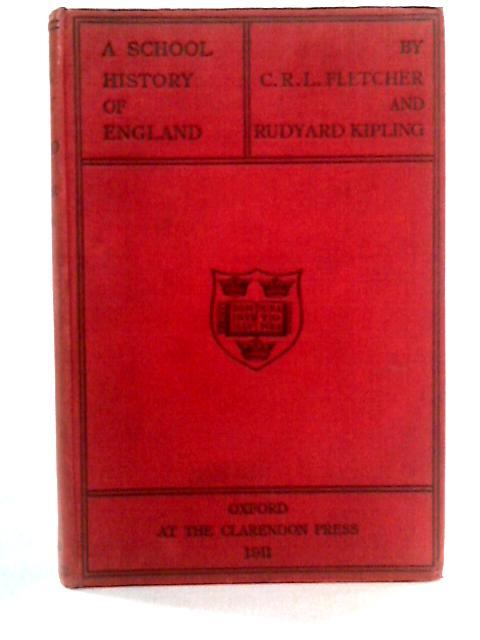 A School History of England By C R L Fletcher & Rudyard Kipling