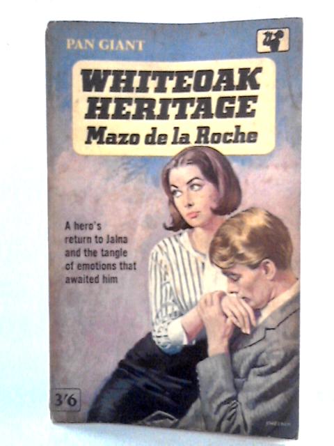 Whiteoak Heritage By Mazo De La Roche