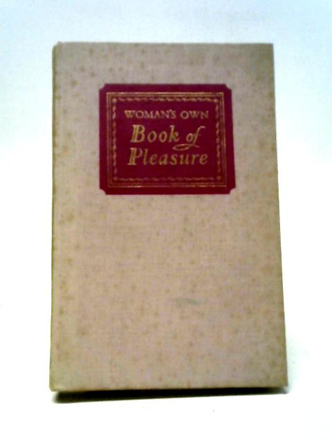 Woman's Own Book of Pleasure von Unstated