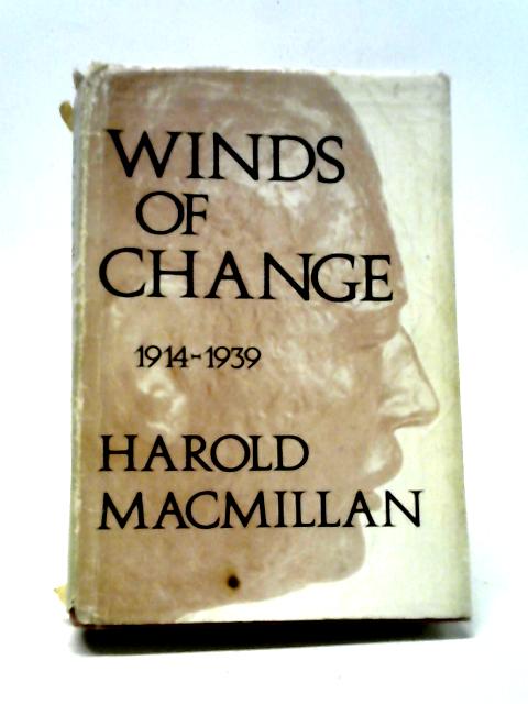 Winds of Change, 1914-1939 von Harold Macmillan