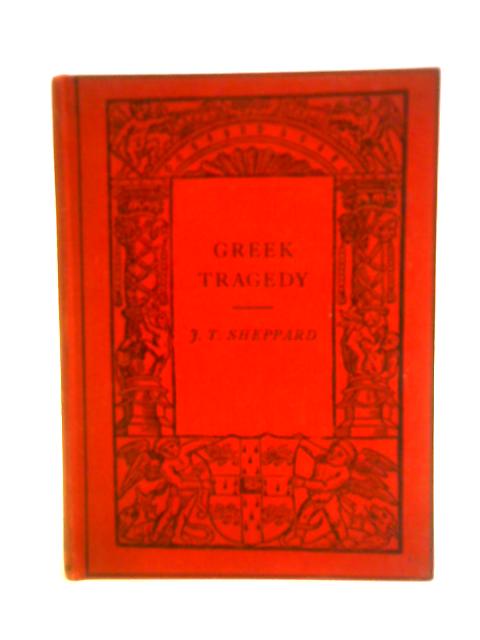 Greek Tragedy By J. T. Sheppard