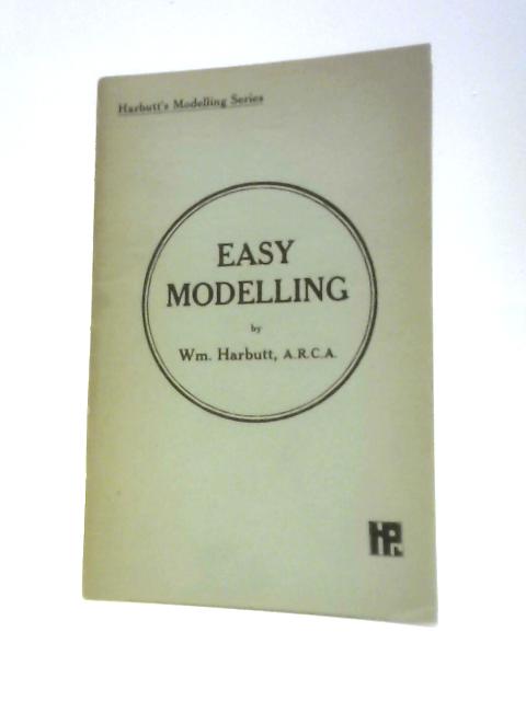 Easy Modelling By Wm. Harbutt