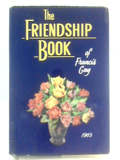 The Friendship Book of Francis Gay (1965) By Francis Gay