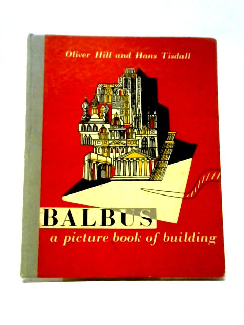 Balbus A Picture Book Of Building von Oliver Hill & Hans Tisdall