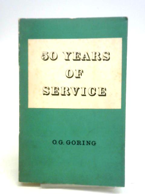 50 Years of Service By O. G. Goring