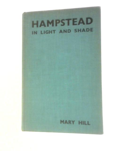 Hampstead in Light and Shade By Mary Hill