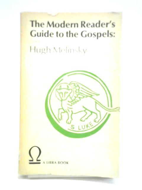 The Modern Reader's Guide to the Gospels: Luke By Hugh Melinsky