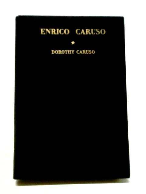 Enrico Caruso: His Life and Death von Dorothy Caruso