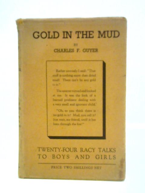 Gold in the Mud von Charles F. Guyer