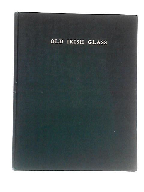 Old Irish Glass By Mrs. Graydon Stannus