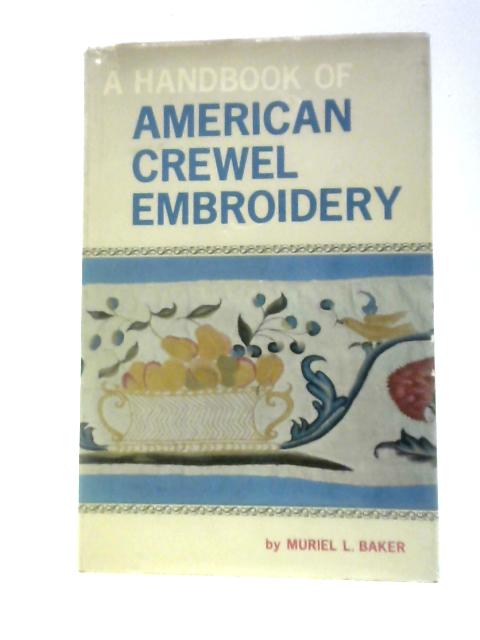 Handbook of American Crewel Embroidery von Muriel L. Baker