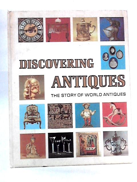 Discovering Antiques: The Story Of World Antiques, Volume 10