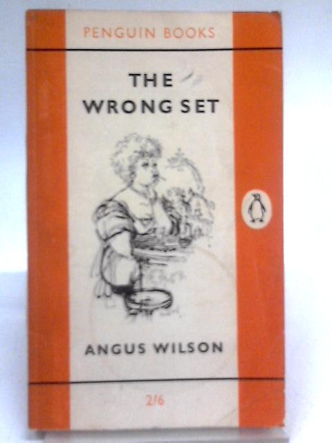 The Wrong Set, and Other Stories. By Angus Wilson