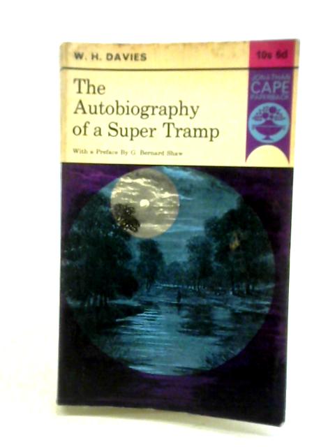 The Autobiography of a Super-Tramp By W. H. Davies