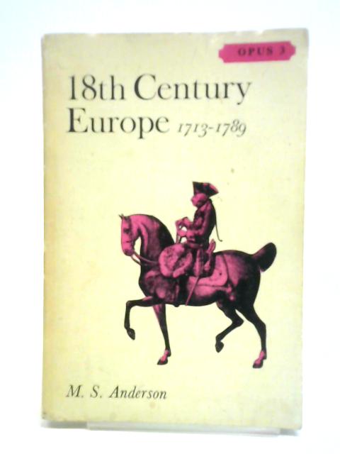 18th Century Europe 1713-1789 By M. S. Anderson