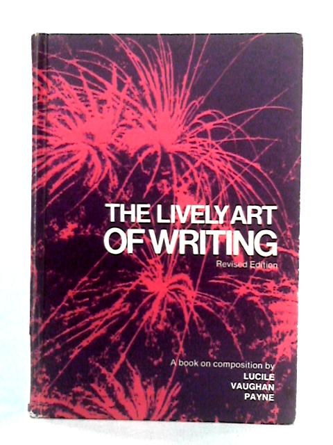 The Lively Art of Writing By Lucile Vaughan Payne