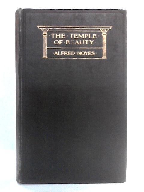 The Temple Of Beauty - An Anthology By Alfred Noyes