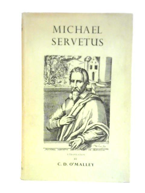 Michael Servetus von Charles Donald O'Malley