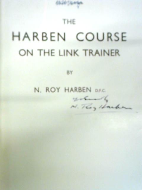 The Harben Course on the Link Trainer von N. Roy Harben