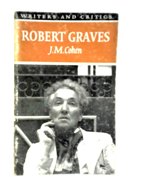 Robert Graves By J.M.Cohen