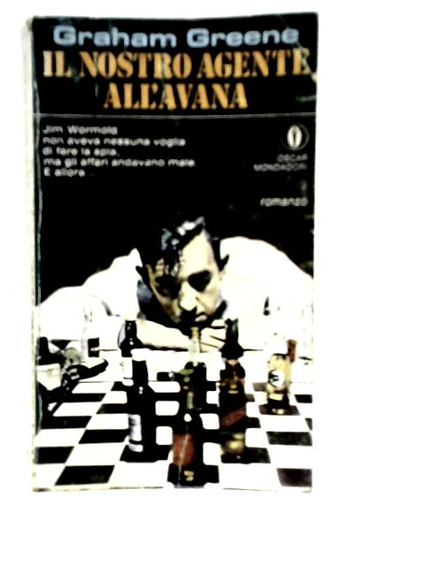 Il Nostro Agente All'Avana By Graham Greene