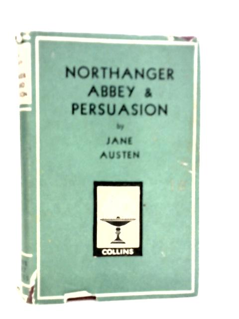 Northanger Abbey and Persuasion By Jane Austen