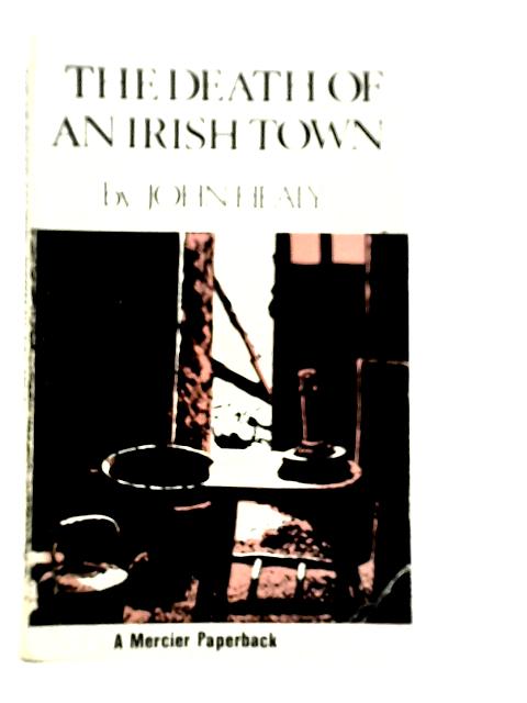 The Death of an Irish Town von John Healy