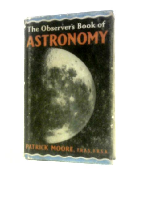 The Observer's Book of Astronomy von Patrick Moore